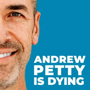 Andrew Petty is Dying Podcast Logo.
